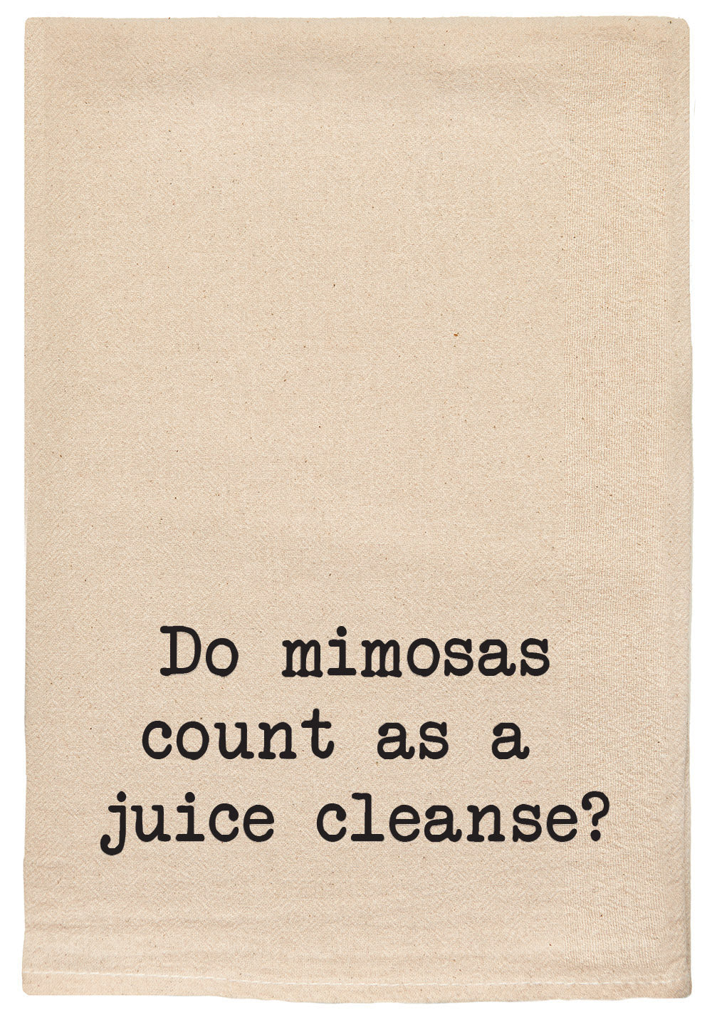 Do Mimosas Count as a Juice Cleanse - Kitchen Towel - Southern Fried Design  Barn