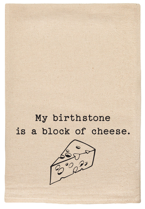 My Birthstone is a block of cheese kitchen tea towel