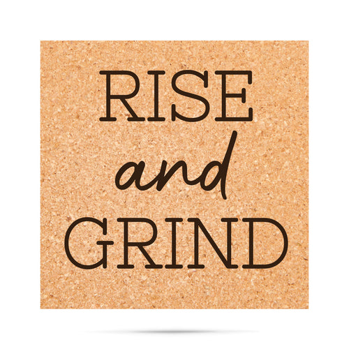 Rise and grind Cork Coaster
