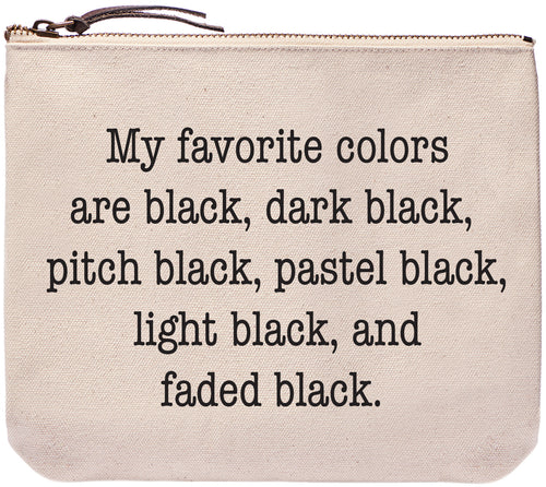 My favorite colors are black, dark black, pitch black, pastel black, light black, and faded black - Everyday bag