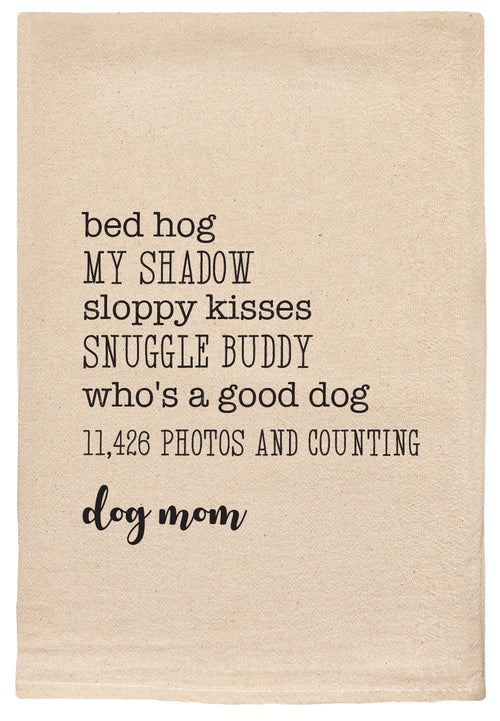 Bed hog | My shadow | Sloppy kisses | Snuggle buddy | Dog mom Favorite Things Kitchen Towel