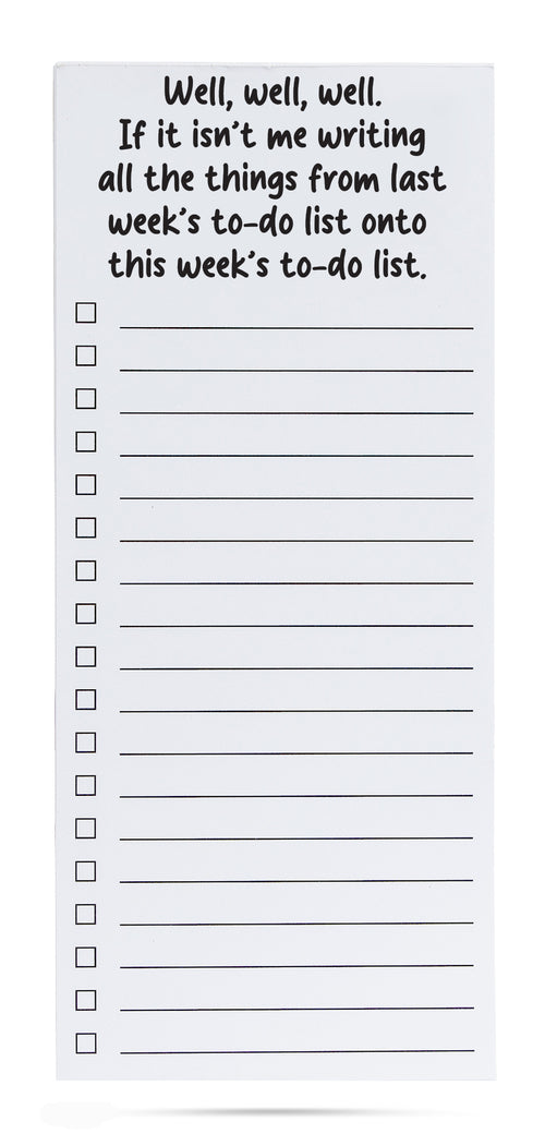 Well, well, well. If it isn't me writing all the things from last week's to-do list onto this week's to-do list. | list pad