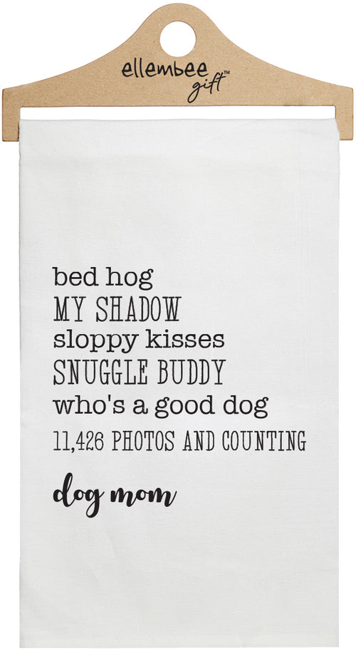 Bed hog | My shadow | Sloppy kisses | Snuggle buddy | Dog mom Favorite Things - white kitchen towel